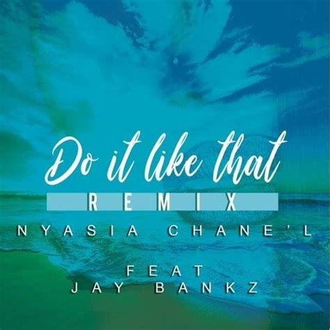 nyasia chanel do it like remix|My single “DO IT LIKE THAT” remix featuring @its  .